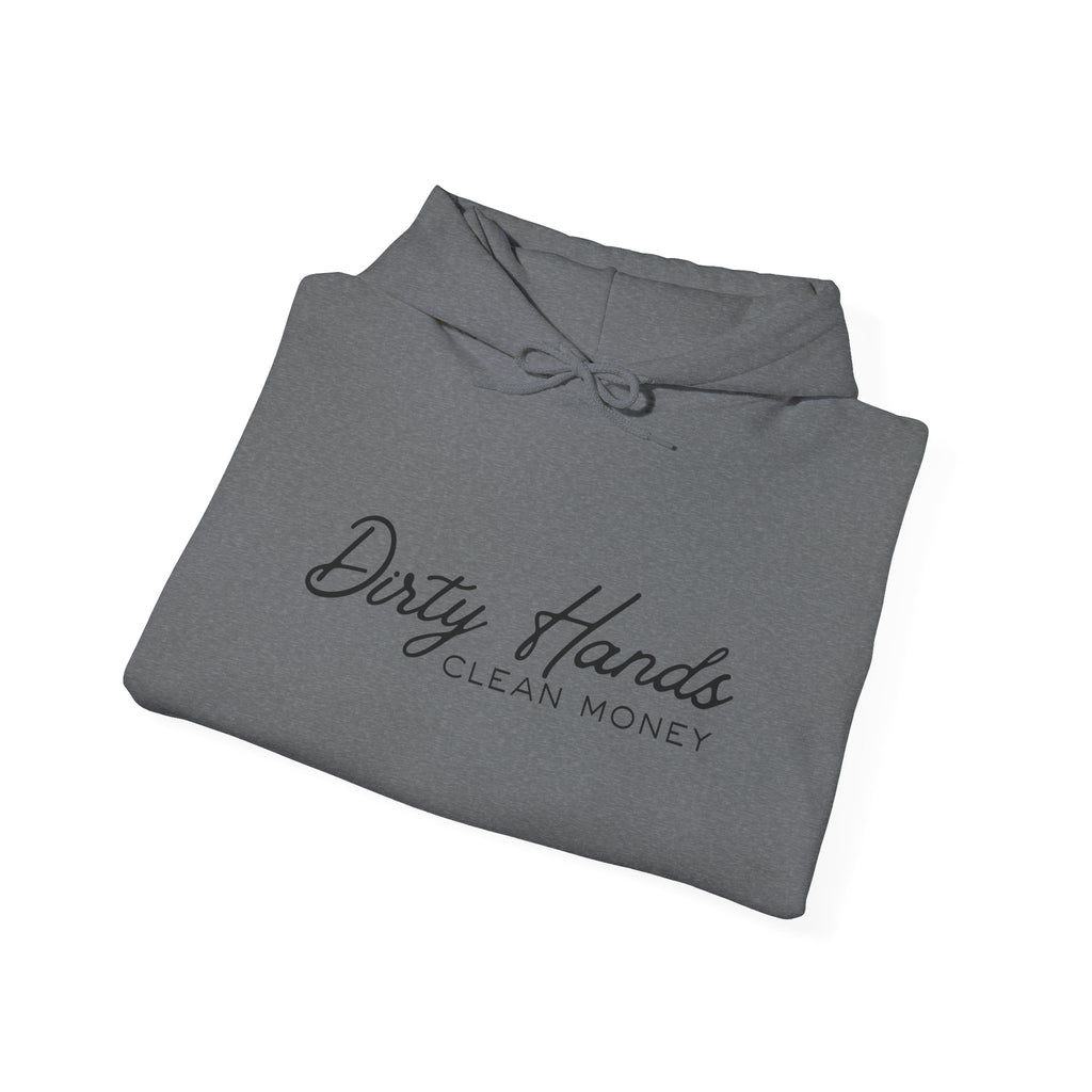 Dirty Hands Clean Money Hoodie