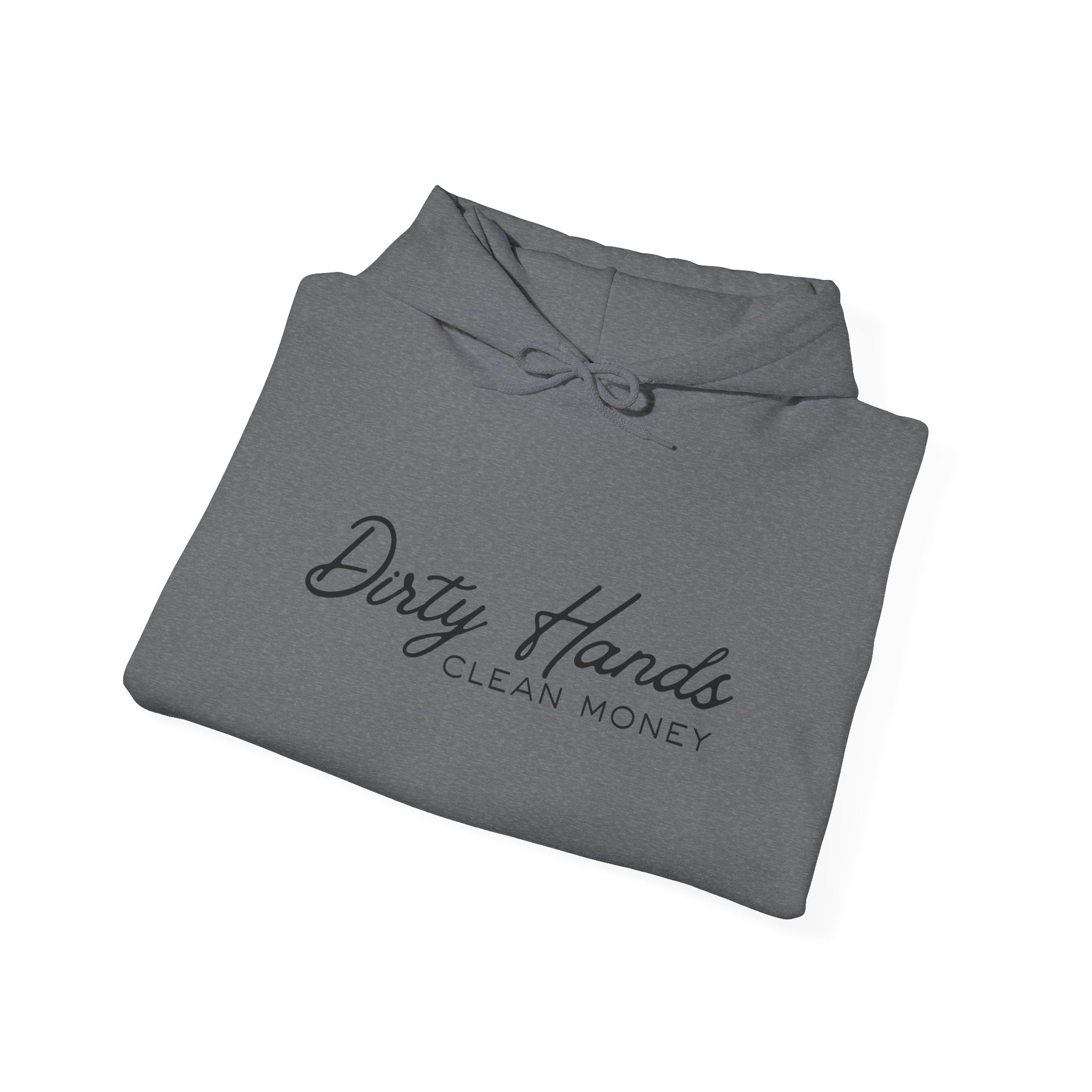 Dirty Hands Clean Money Hoodie