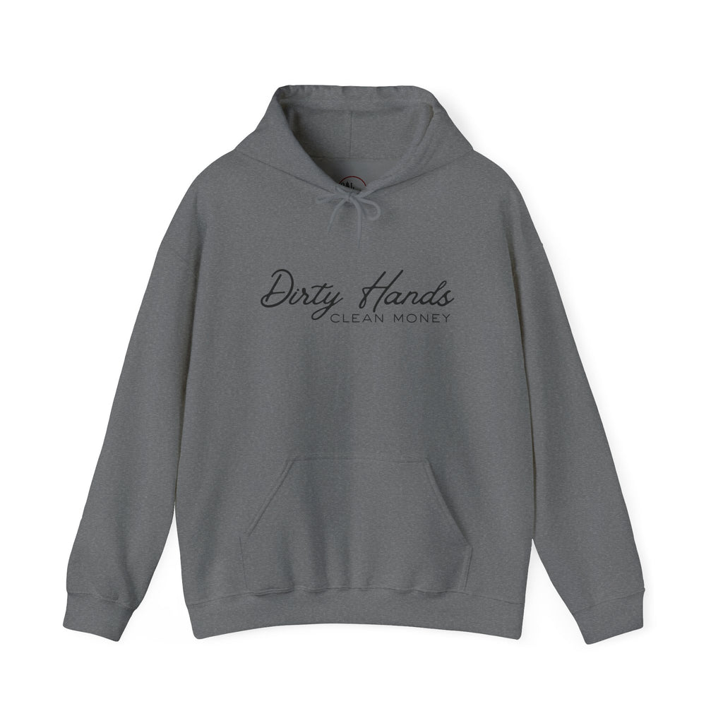 Dirty Hands Clean Money Hoodie