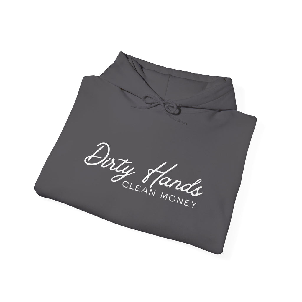 Dirty Hands Clean Money Hoodie