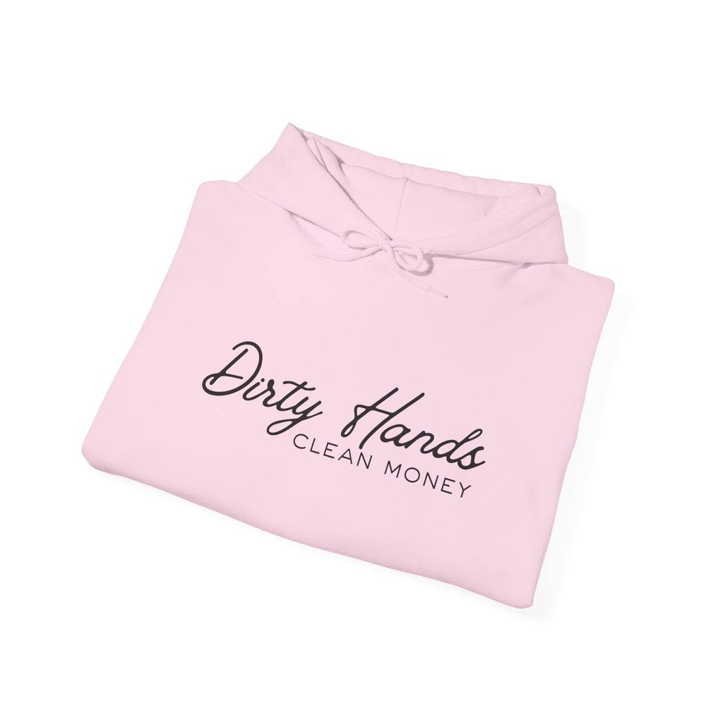 Dirty Hands Clean Money Hoodie
