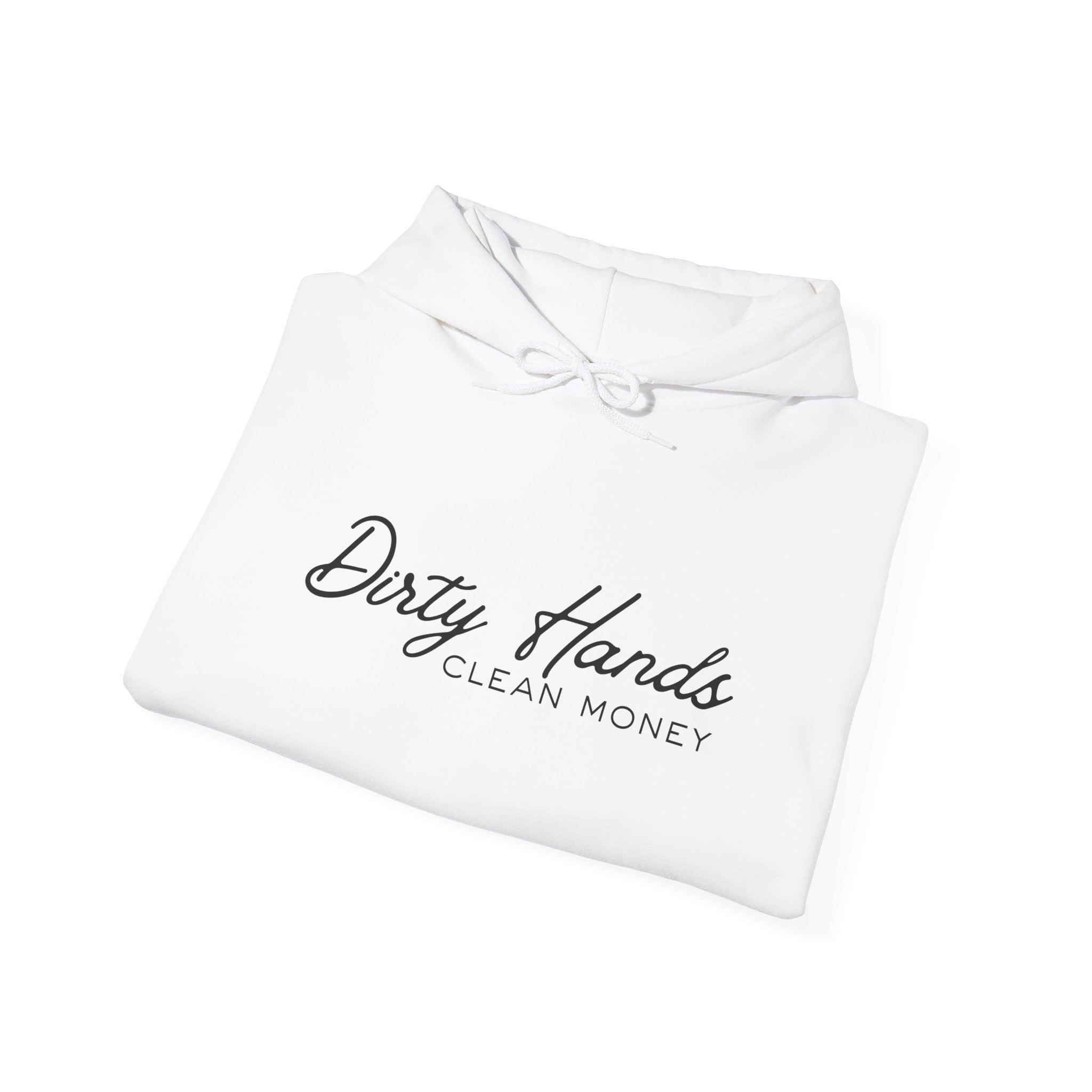 Dirty Hands Clean Money Hoodie